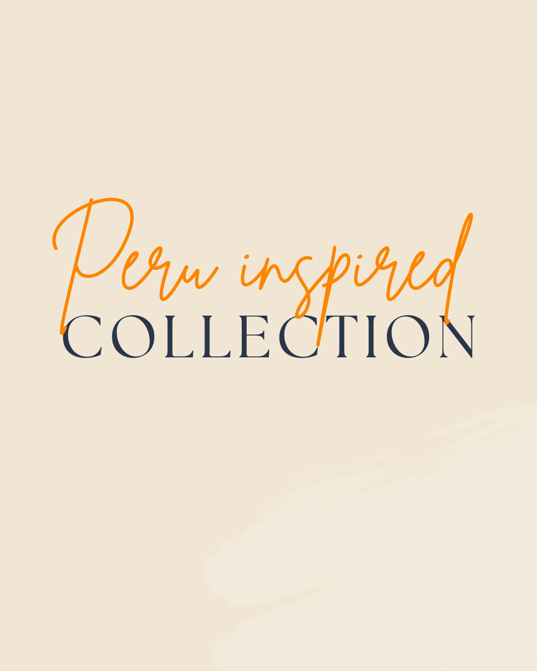 Peru Inspired Collection